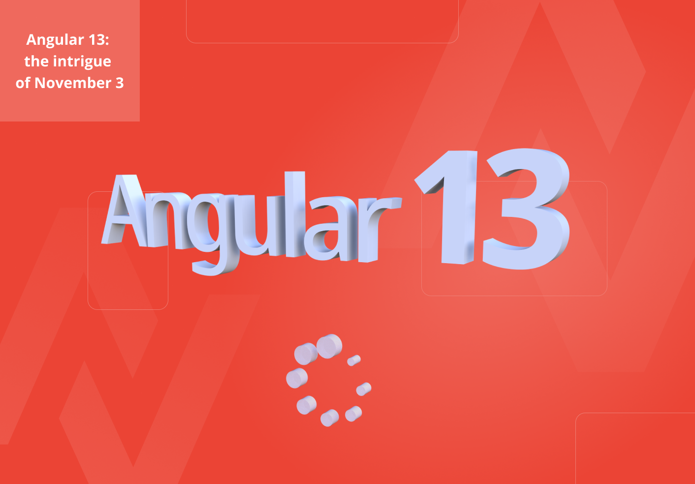 Angular 13: the intrigue of November 3 